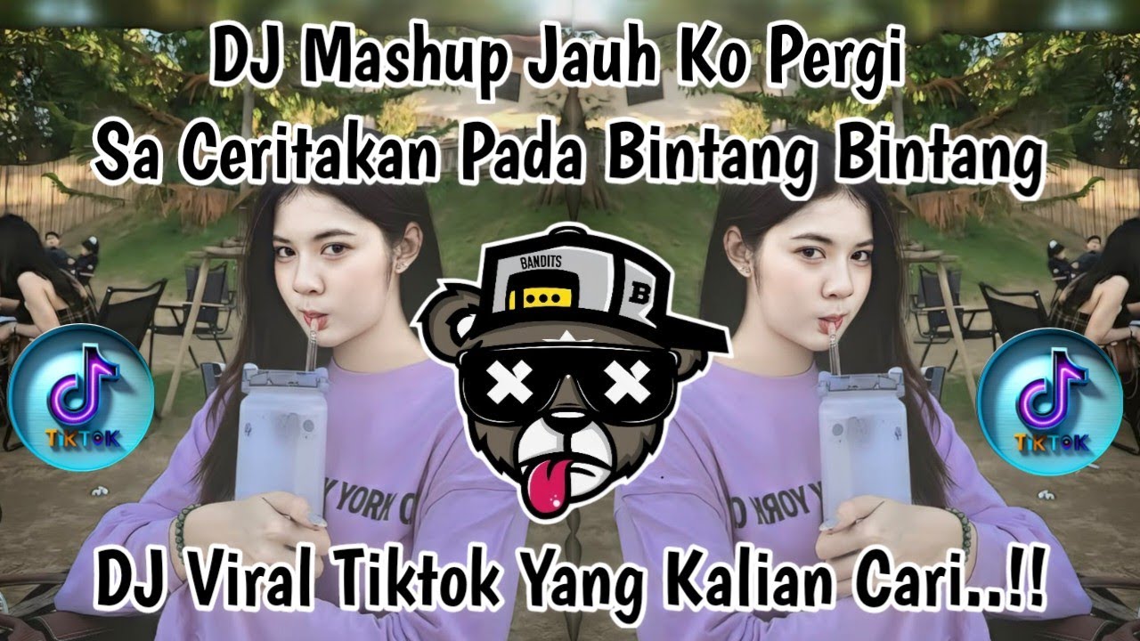 DJ MASHUP SA CERITAKAN PADA BINTANG BINTANG - DJ JAUH KO PERGI VIRAL TIKTOK