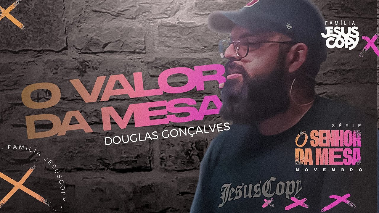 O VALOR DA MESA | SÉRIE O SENHOR DA MESA | Douglas Gonçalves