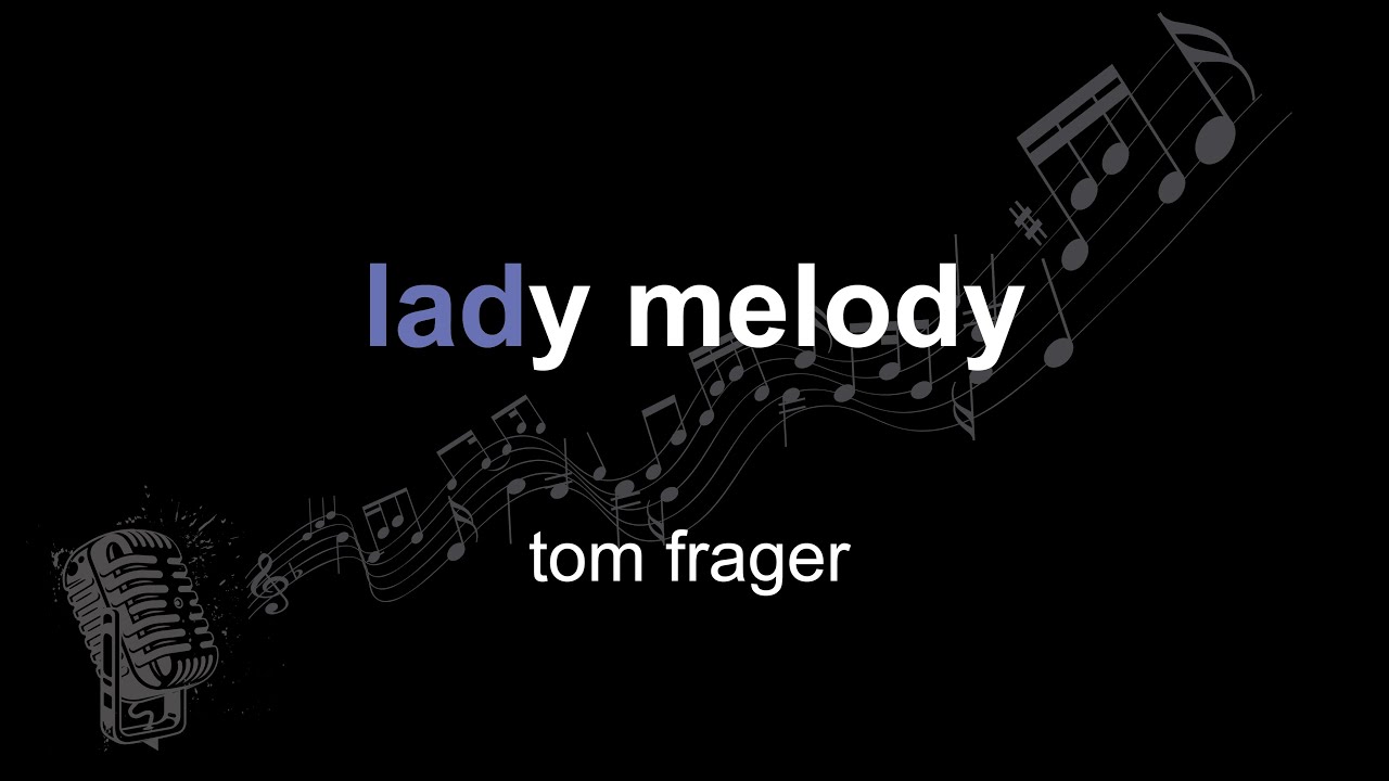 tom frager | lady melody | lyrics | paroles | letra |