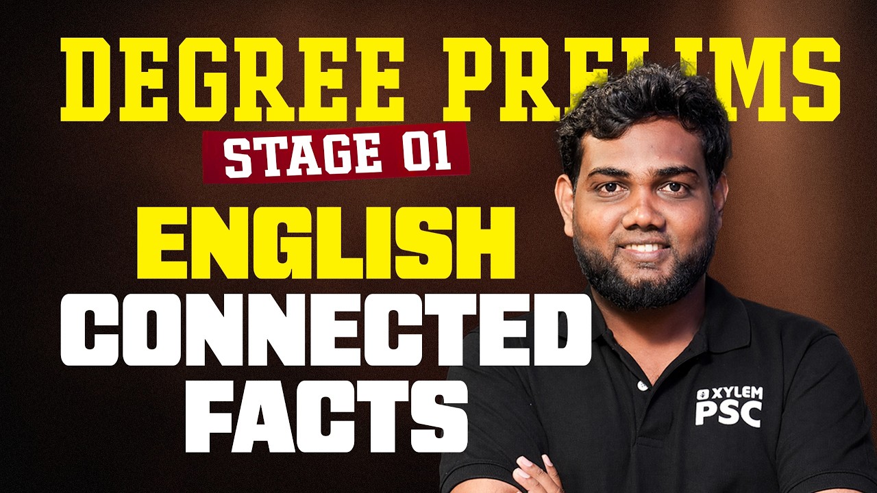 DEGREE PRELIMS STAGE 1 ENGLISH CONNECTED FACTS  | Xylem PSC