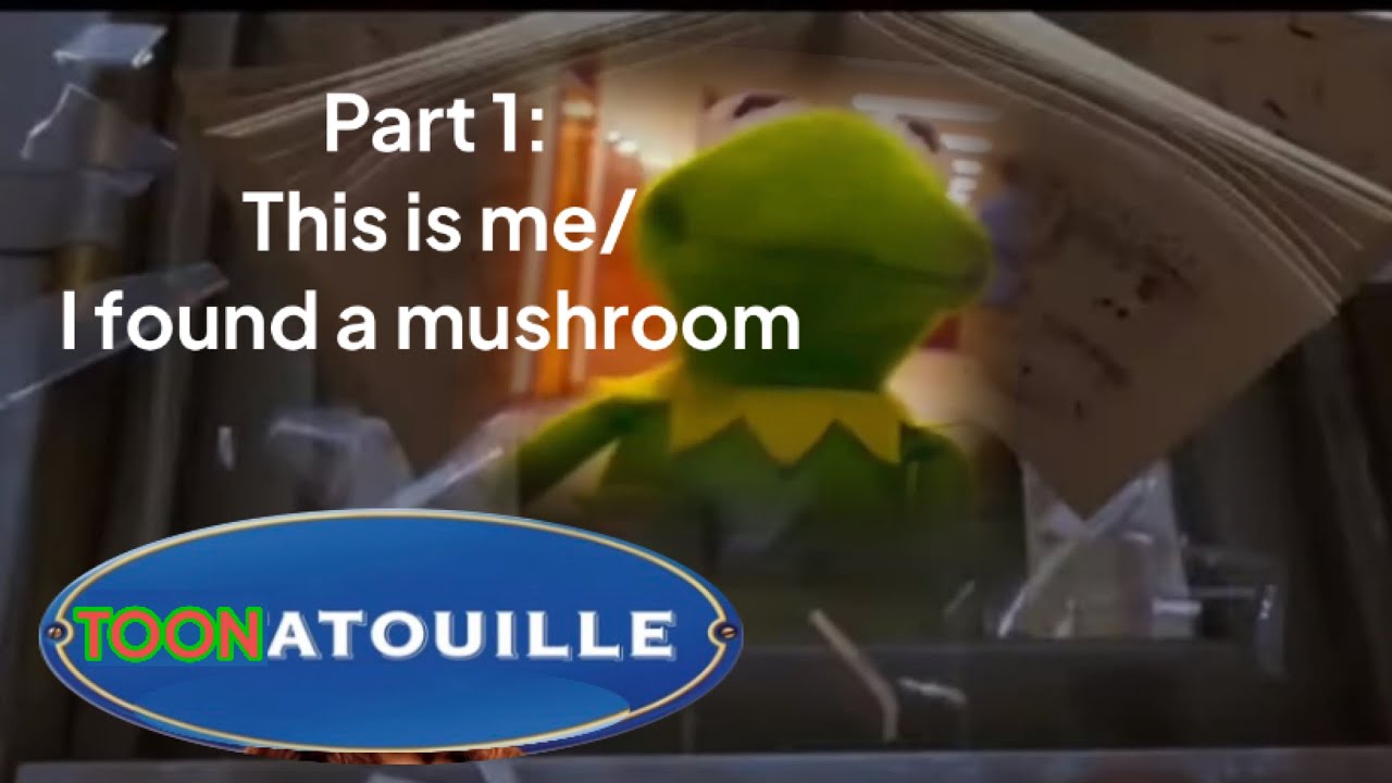 “Toonatouille” (ratatouille) Part 1: this is me/I found a mushroom