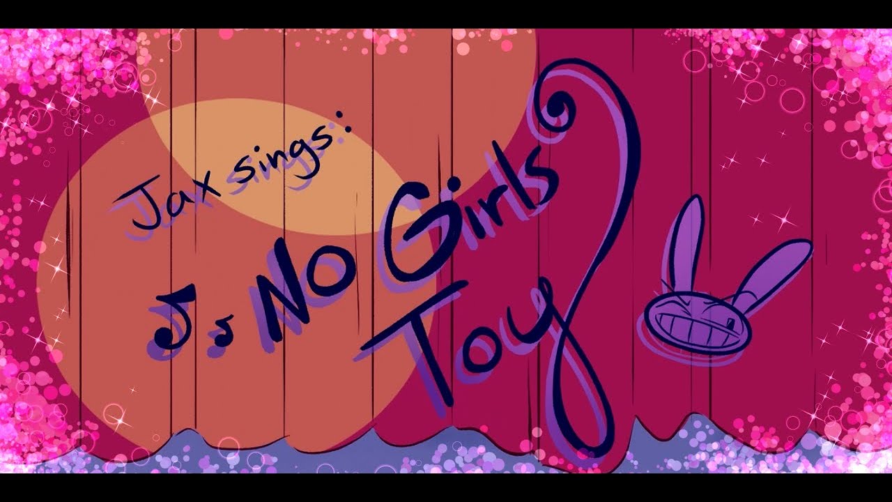 Jax поёт «No Girl's Toy»