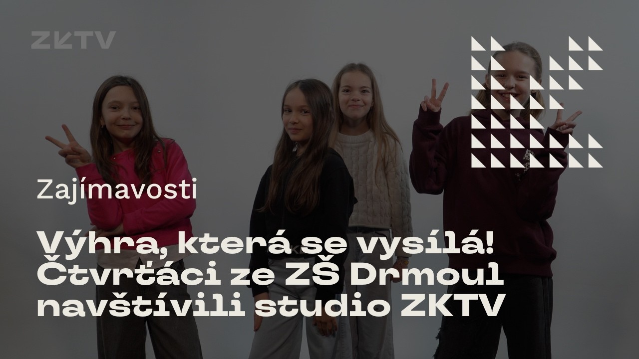 Výhra, která se vysílá! Čtvrťáci ze ZŠ Drmoul navštívili studio ZKTV