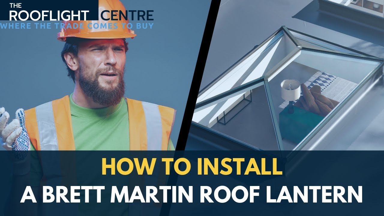 How to Install a Brett Martin Roof Lantern