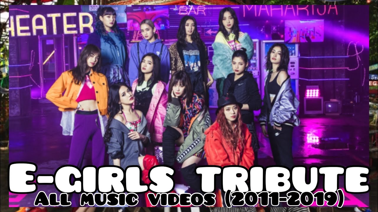 E-Girls - Music Evolution | 2011 - 2019