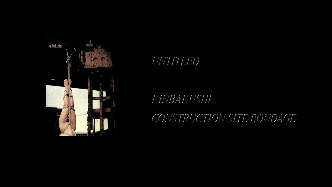 Kinbakushi - Construction Site Bondage [Full Cassette Rip]