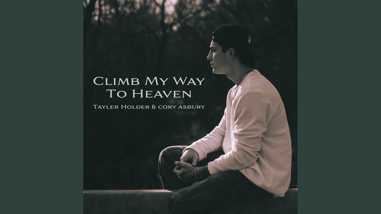 Climb My Way to Heaven (and Cory Asbury)