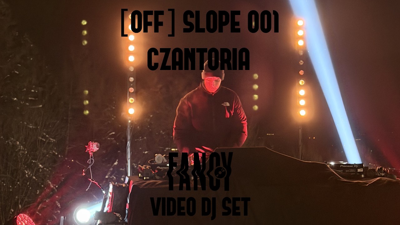 [OFF] SLOPE 001 - CZANTORIA | FANCY VIDEO DJ SET