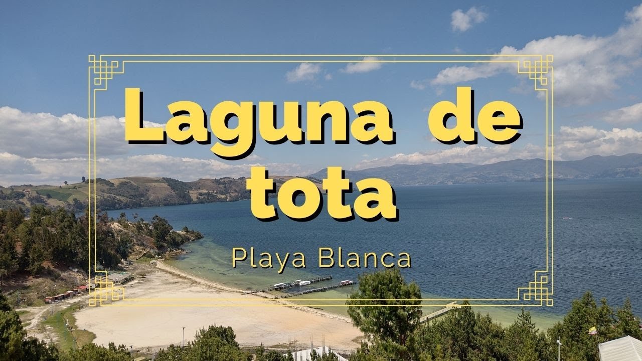 🚤🏝️LAGUNA DE TOTA - PLAYA BLANCA 2022 🚤🏝️