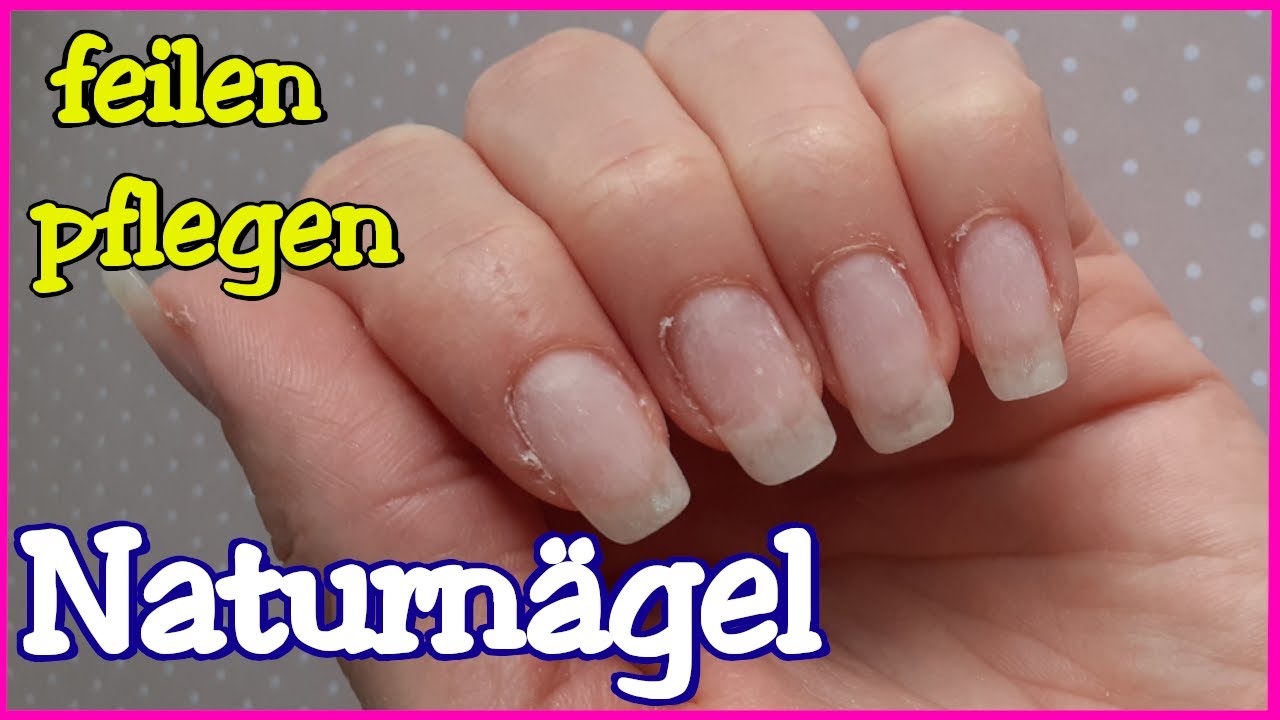 NATURN&Auml;GEL FEILEN und PFLEGEN