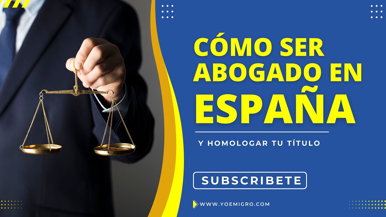 Cómo homologar tu título de abogado en España, esto es lo que necesitas