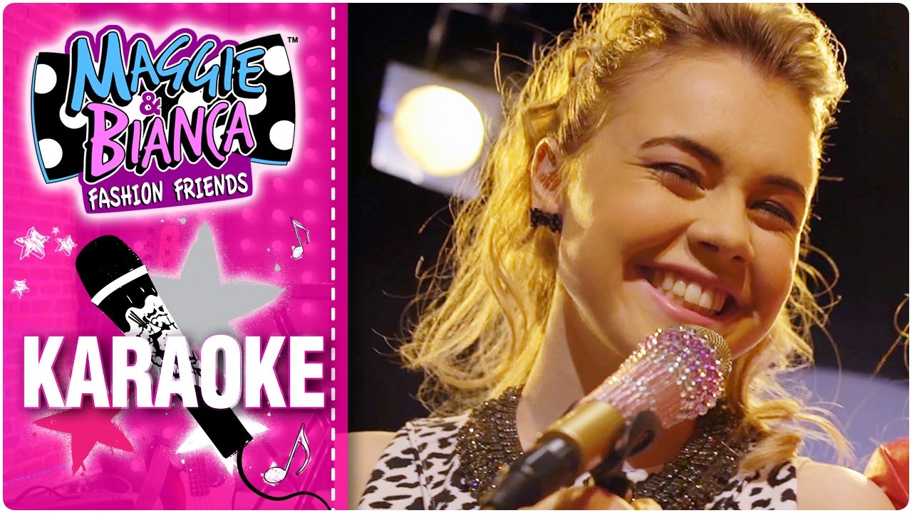 Maggie & Bianca Fashion Friends | Je Veux Chanter KARAOKE