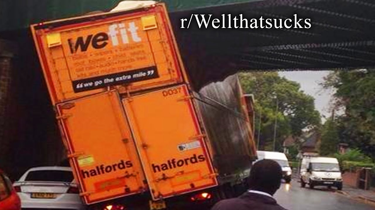 r/Wellthatsucks | NO YOU DON'T
