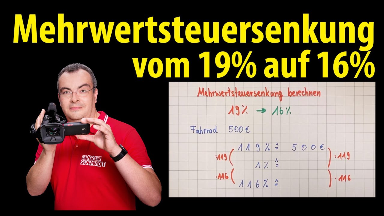 Mehrwertsteuersenkung von 19% auf 16% einfach berechnen | Lehrerschmidt