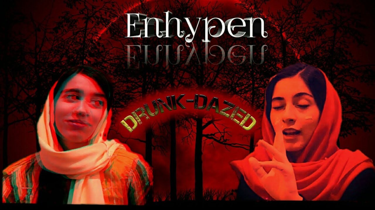 iranian girls reacting to ENHYPEN[drunk-dazed]ریکت به انهایپن😈