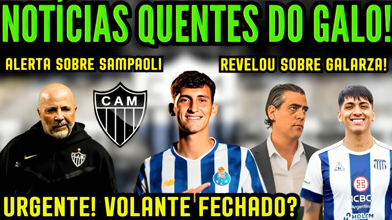 BOMBA NO ATLÉTICO! VOLANTE FECHADO , GALARZA ,BRCKS REVELA  ALERTA GRAVE SOBRE SAMPAOLI!