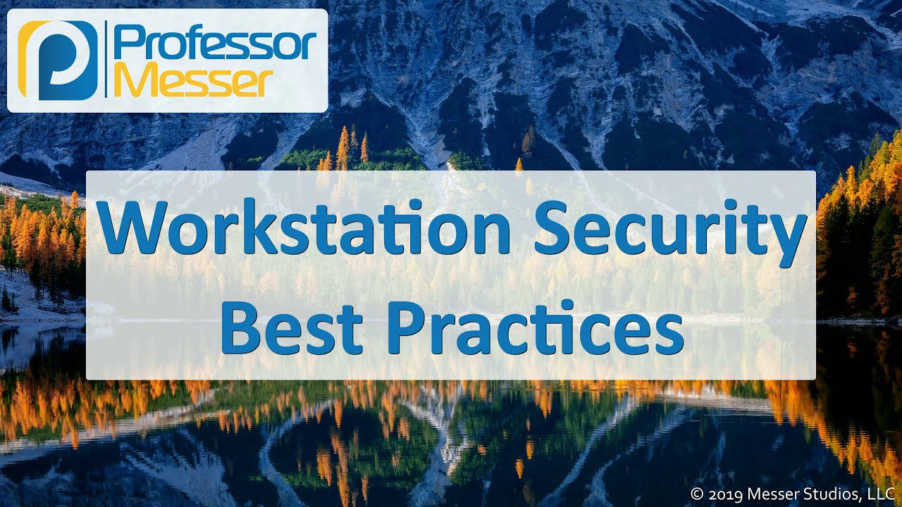 Workstation Security Best Practices - CompTIA A+ 220-1002 - 2.7
