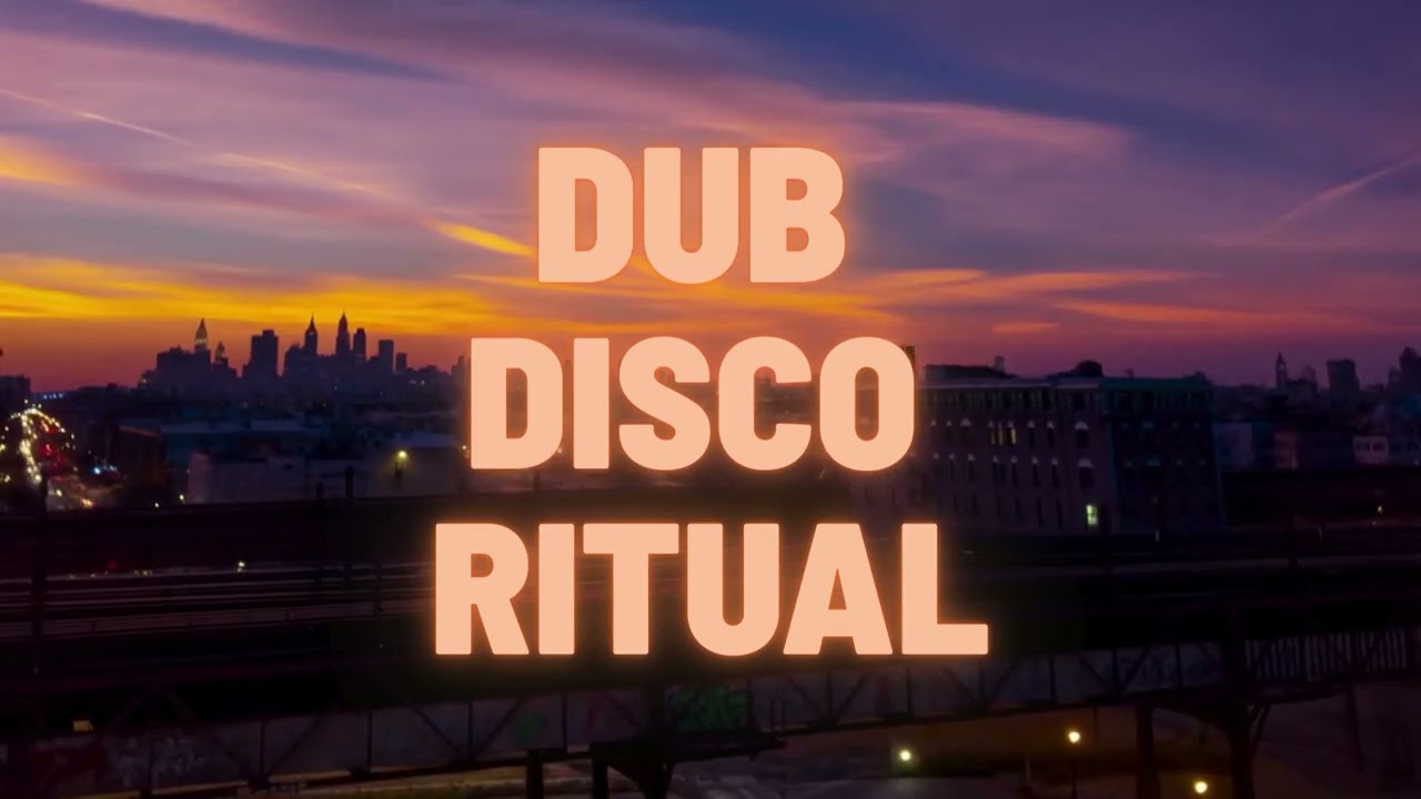 DUB DISCO RITUAL – DEEP DANCE EXPERIENCE