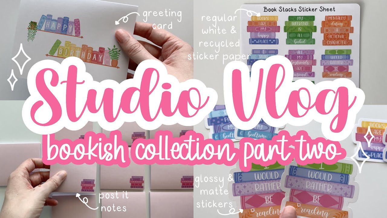 Studio Vlog 22 ✿ Bookish Stickers, Sticker Sheets, Greeting Cards & So Much More ✿ Small Biz Mail