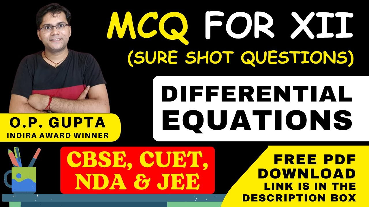 Class 12 Maths MCQs | Chapter 9 Differential Equations | MCQ Test for CBSE 2025 by O.P. GUPTA | CUET