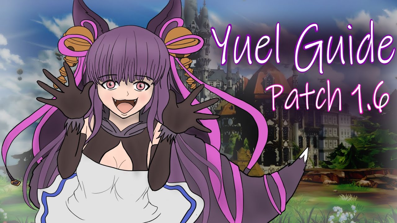 (Outdated) [GBFVSR] Yuel Patch 1.62 COMPLETE GUIDE