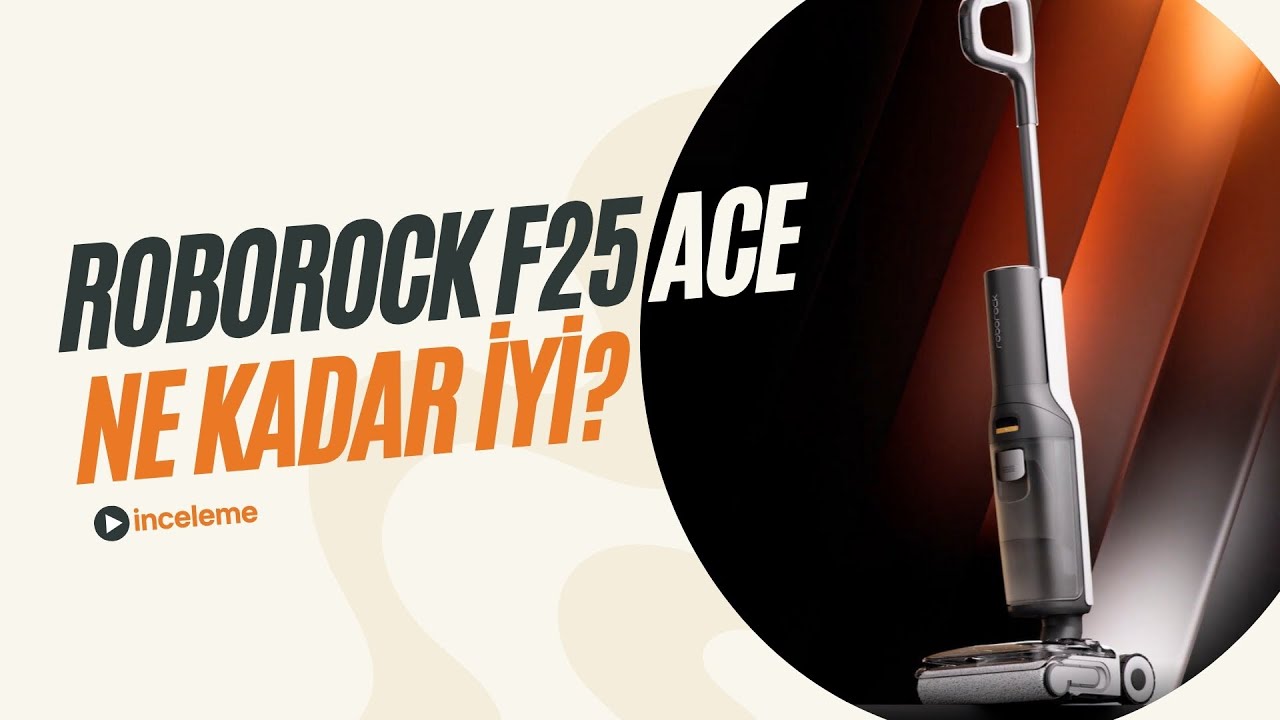 Roborock F25 ACE Ne Kadar İyi? İnceledik!