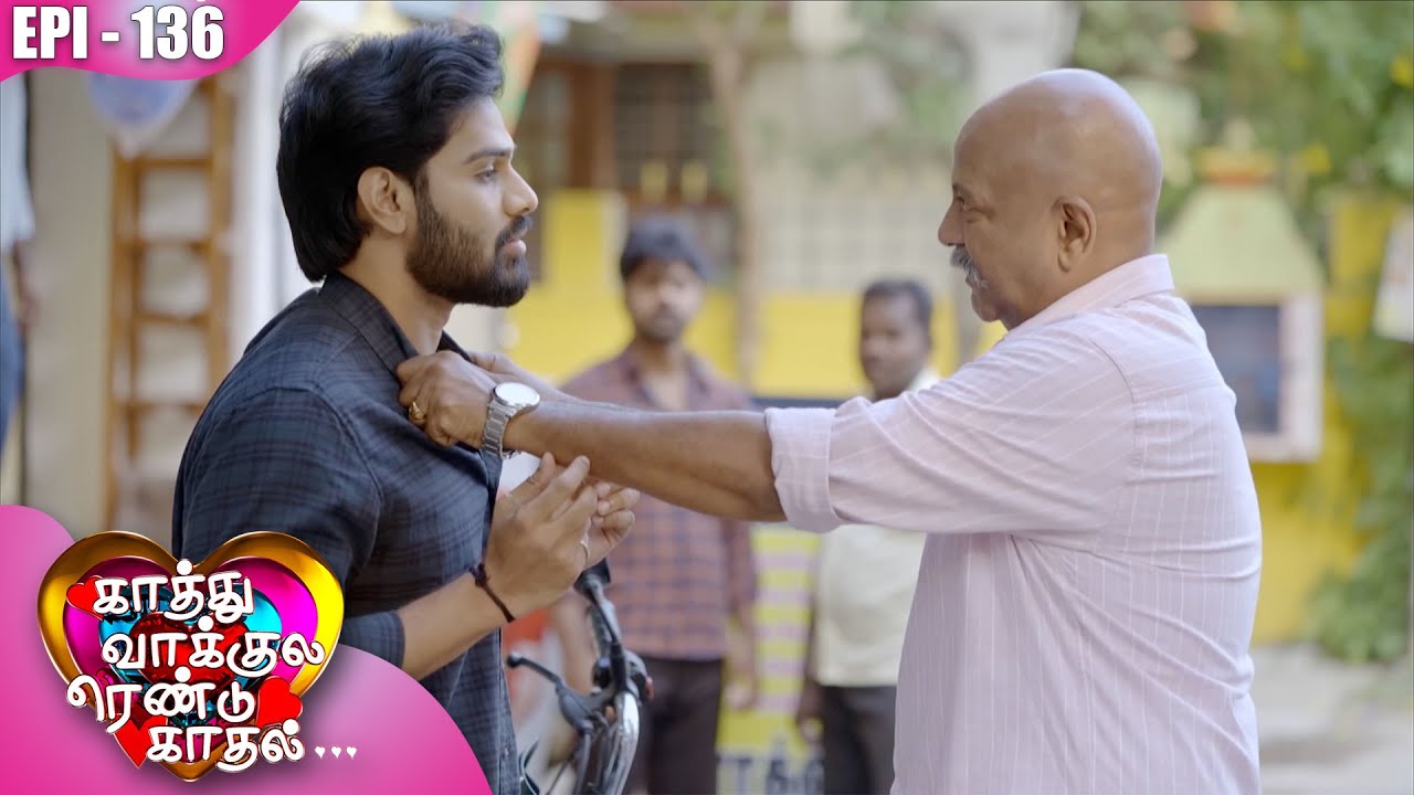காத்து வாக்குல ரெண்டு காதல்💖| Kaathuvaakula Rendu Kaadhal ✨💖 | Episode - 136 | On Kalaignar TV