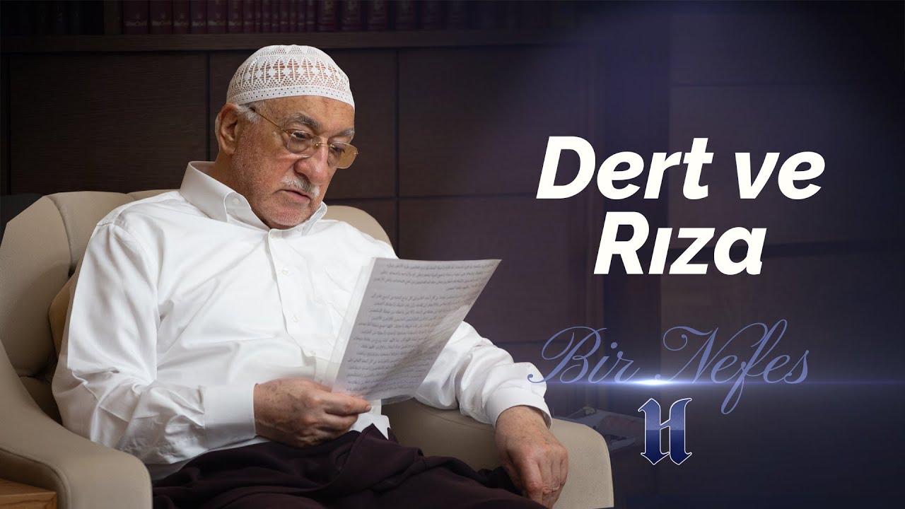Dert ve Rıza | Bir Nefes -49- | M. Fethullah Gülen Hocaefendi