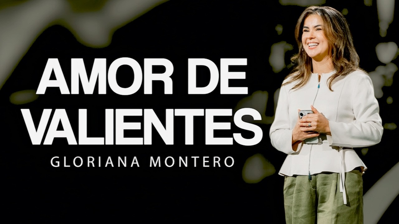 AMOR DE VALIENTES - Gloriana Montero I Reflexiones Cristianas 2026