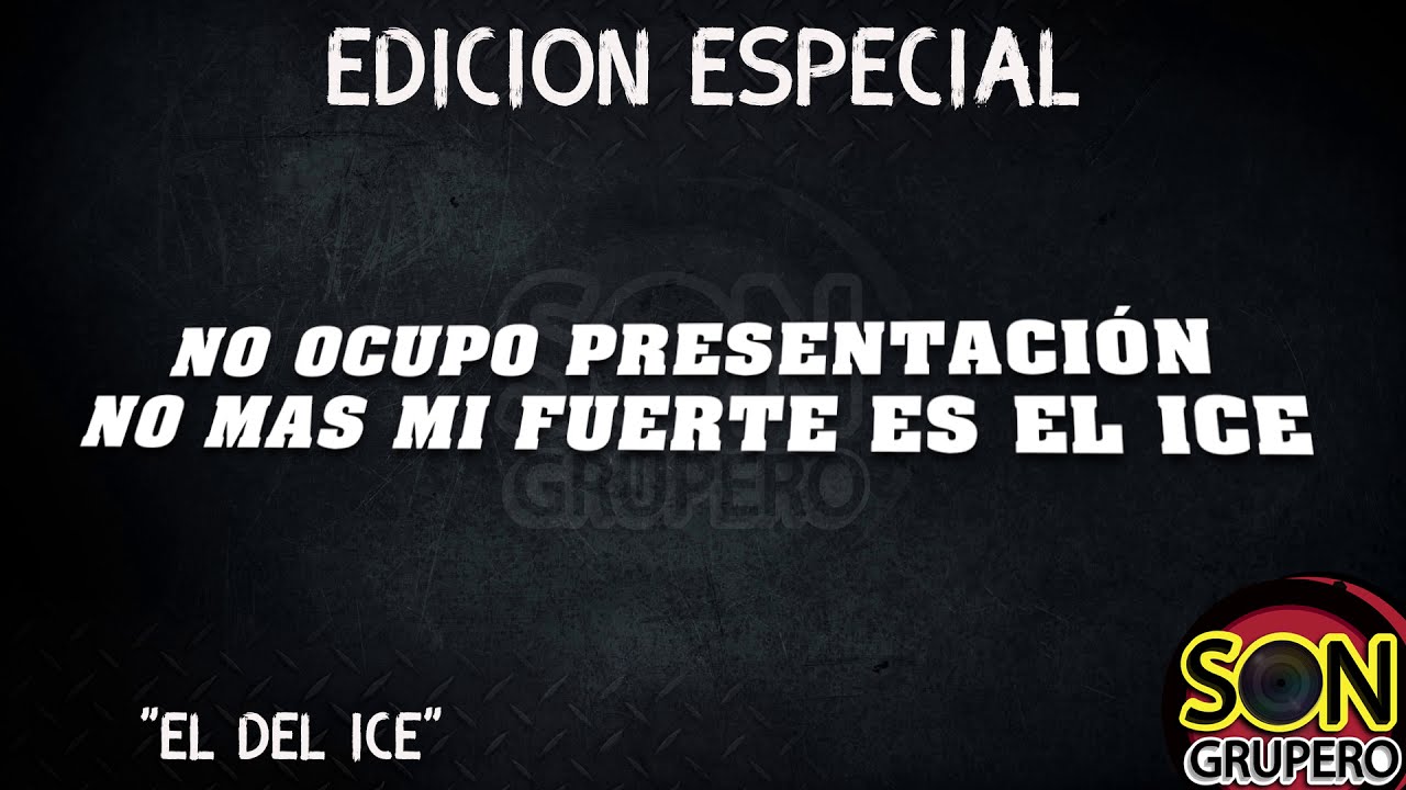 Edicion Especial - El Del Ice (Letra/Lyrics)[2021]