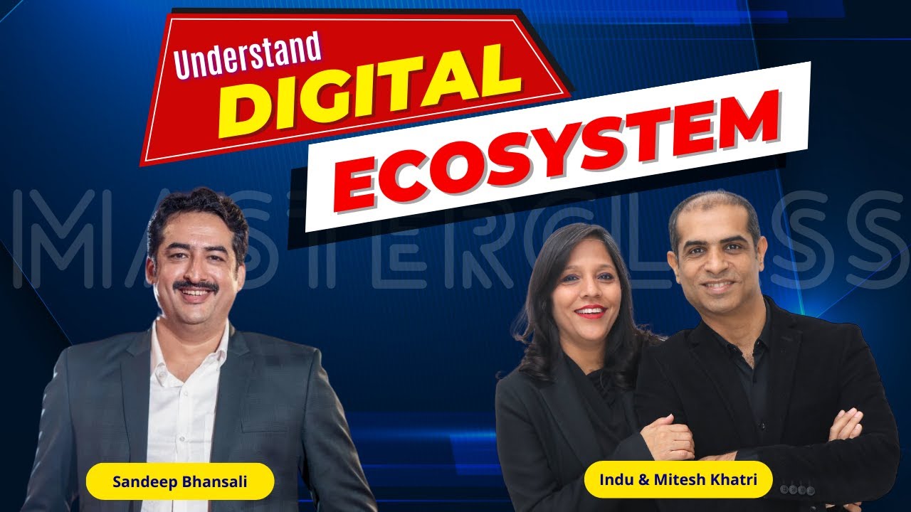 Understand Digital Ecosystem Masterclass With Sandeep Bhansali And Indu Mitesh Khatri