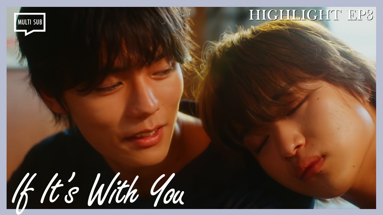 ENG SUB MULTI [Highlight] | If It's With You | EP3