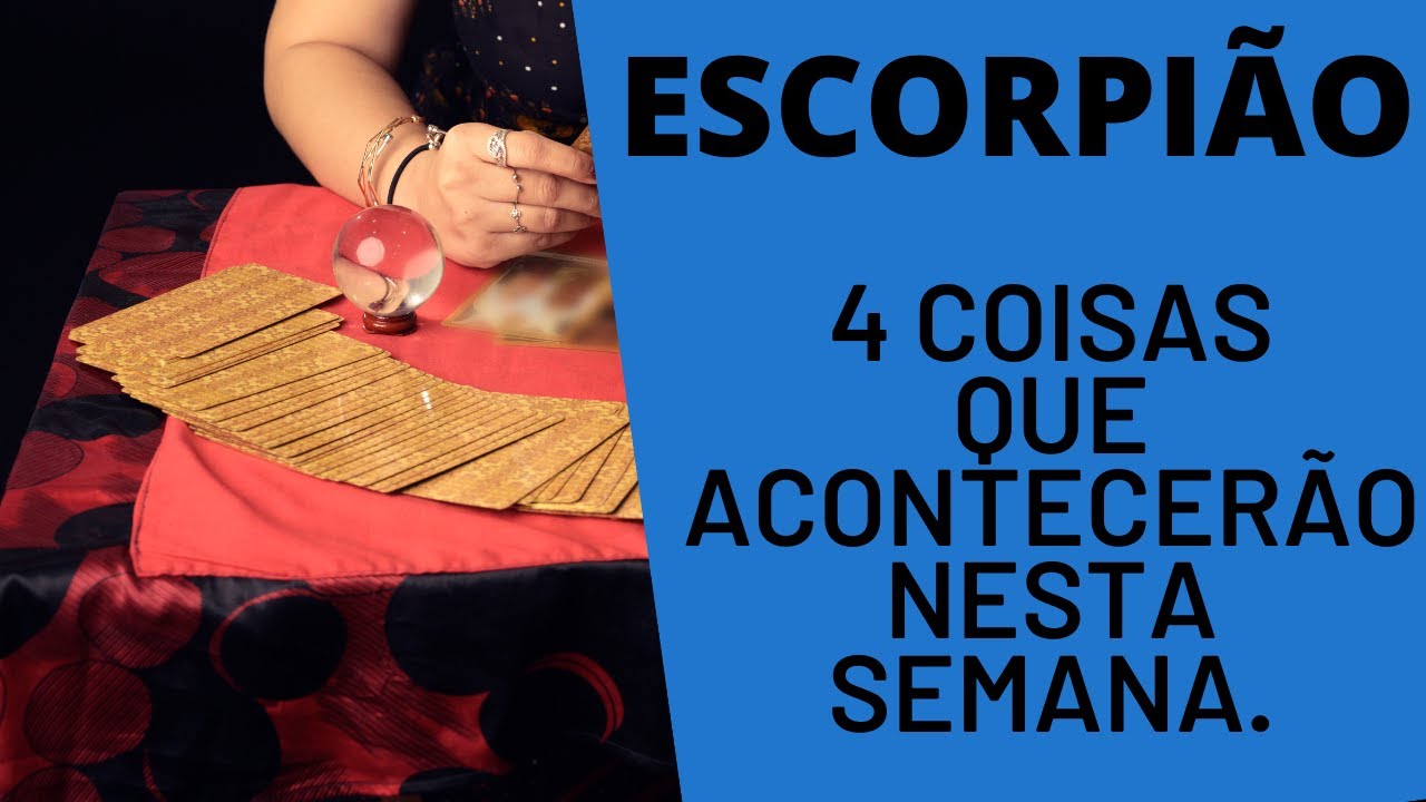 ESCORPIÃO♏| 4 REVELAÇÕES PARA ESTA SEMANA! ( HORÓSCOPO/TAROT).