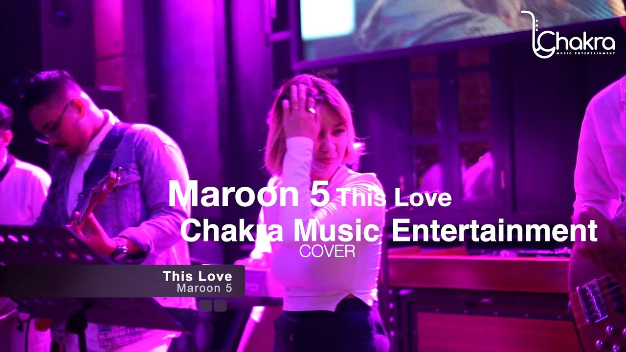 Maroon 5 - This Love Cover by Chakra Music Entertainment