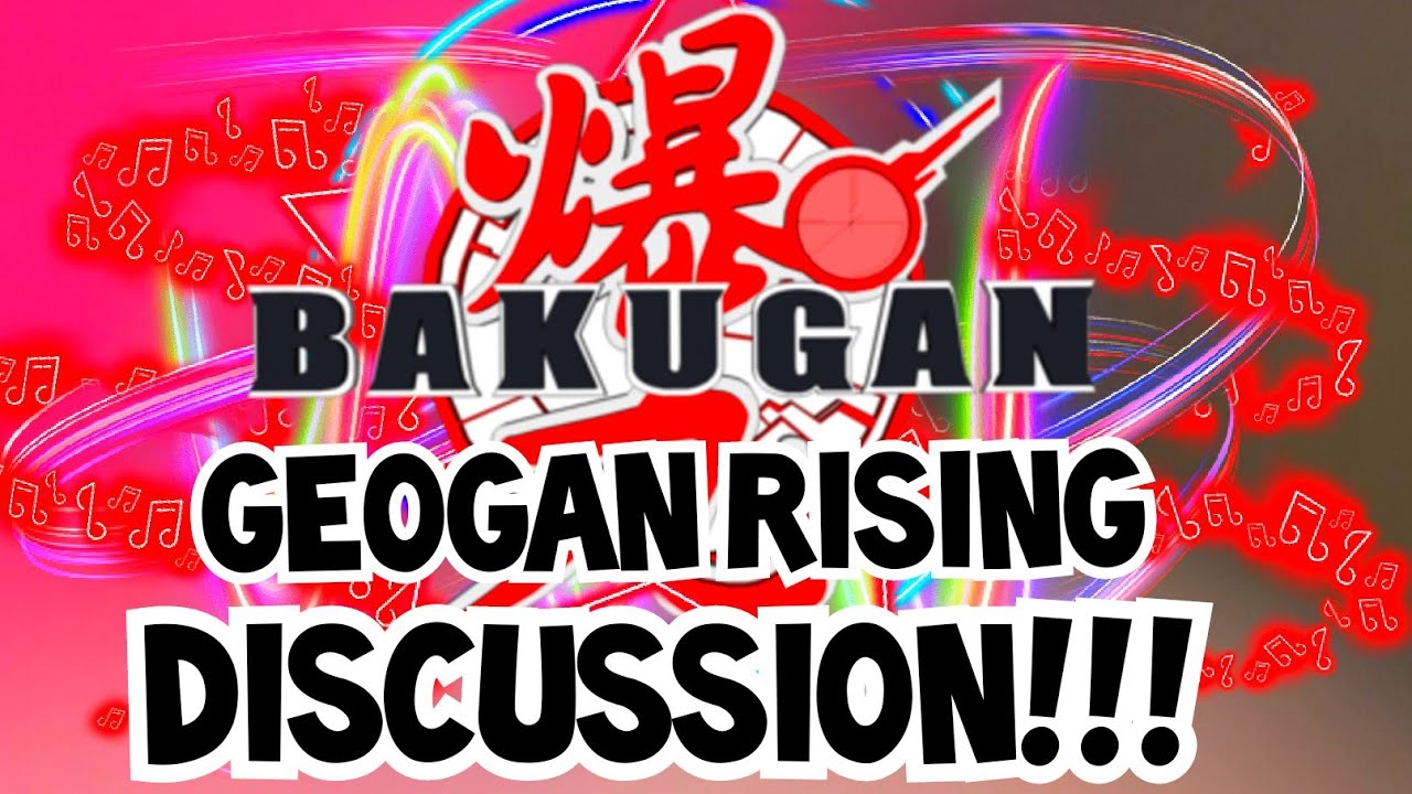 BAKUGAN SEASON 3 GEOGAN RISING INVITATIONAL DISCUSSION VIDEO!