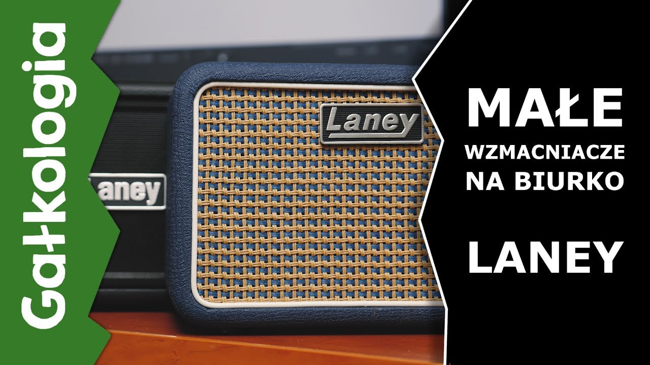 Małe wzmacniacze z WIELKIM brzmieniem! LANEY NA BIURKO!