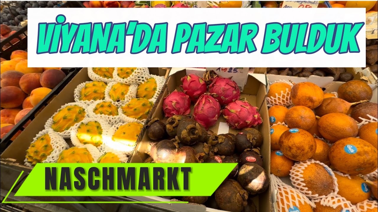 VİYANA’da Pazara Gittik I NASCHMARKT