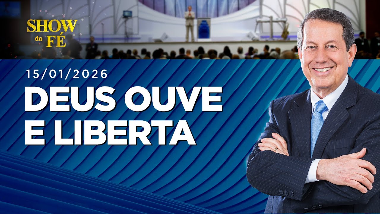 Show da Fé | Deus ouve e liberta (15/01/2026)