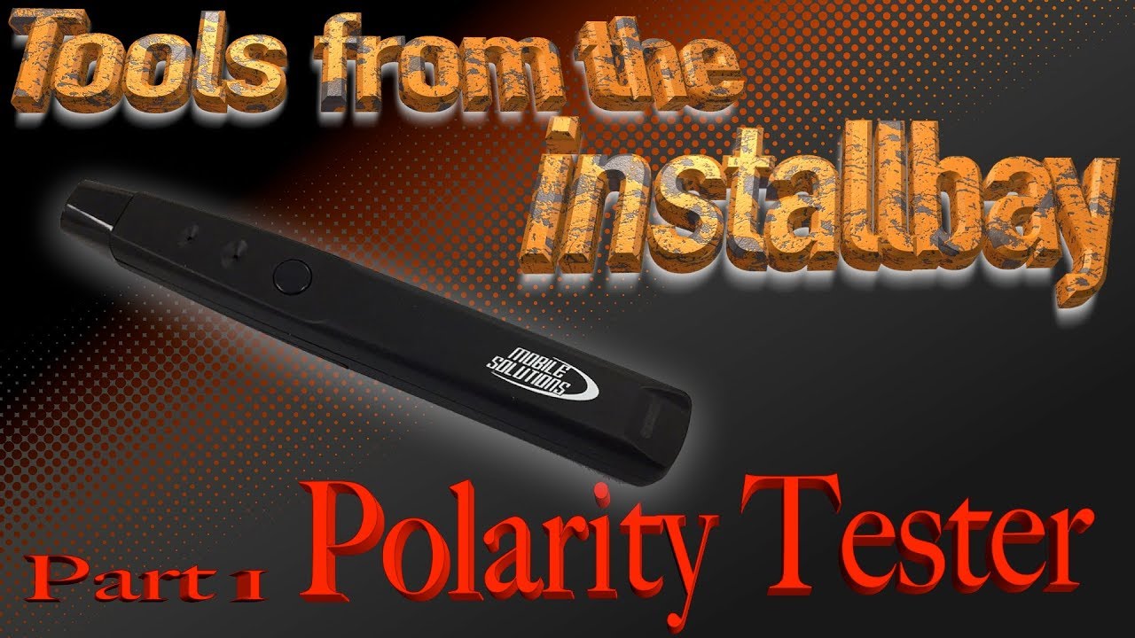 Tools From the Installbay Mobile Solutions PT2 Polarity Tester, Part 1