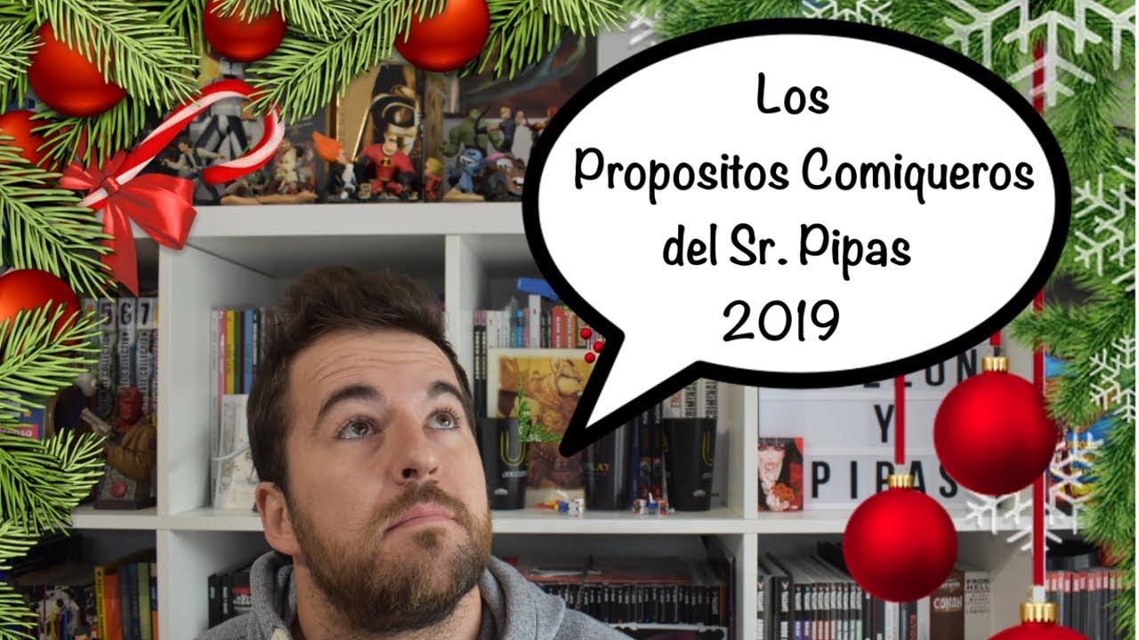 Los Propósitos comiqueros del Sr. Pipas 2019 / Compras comiqueras / Canal de comics