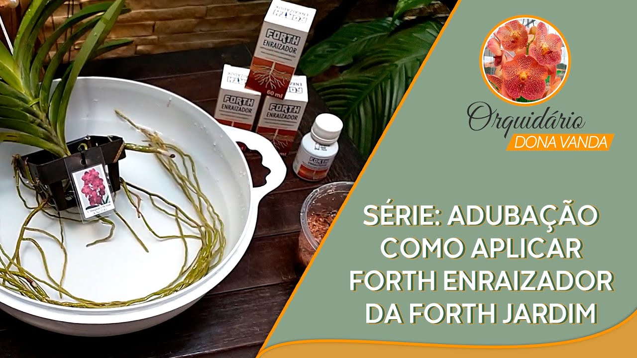 Como aplicar Forth Enraizador da Forth Jardim - Série: Adubação | Orquidário Dona Vanda
