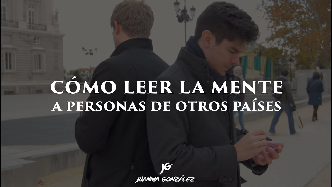 Cómo leer la mente a personas de otros países - Juanma González (con Subtítulos)