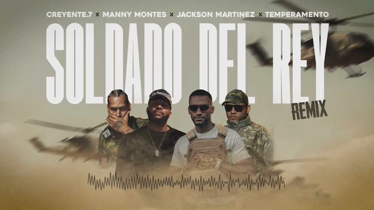 Creyente.7, Manny Montes, Jackson Martinez y Temperamento - SOLDADO DEL REY (Official Remix)