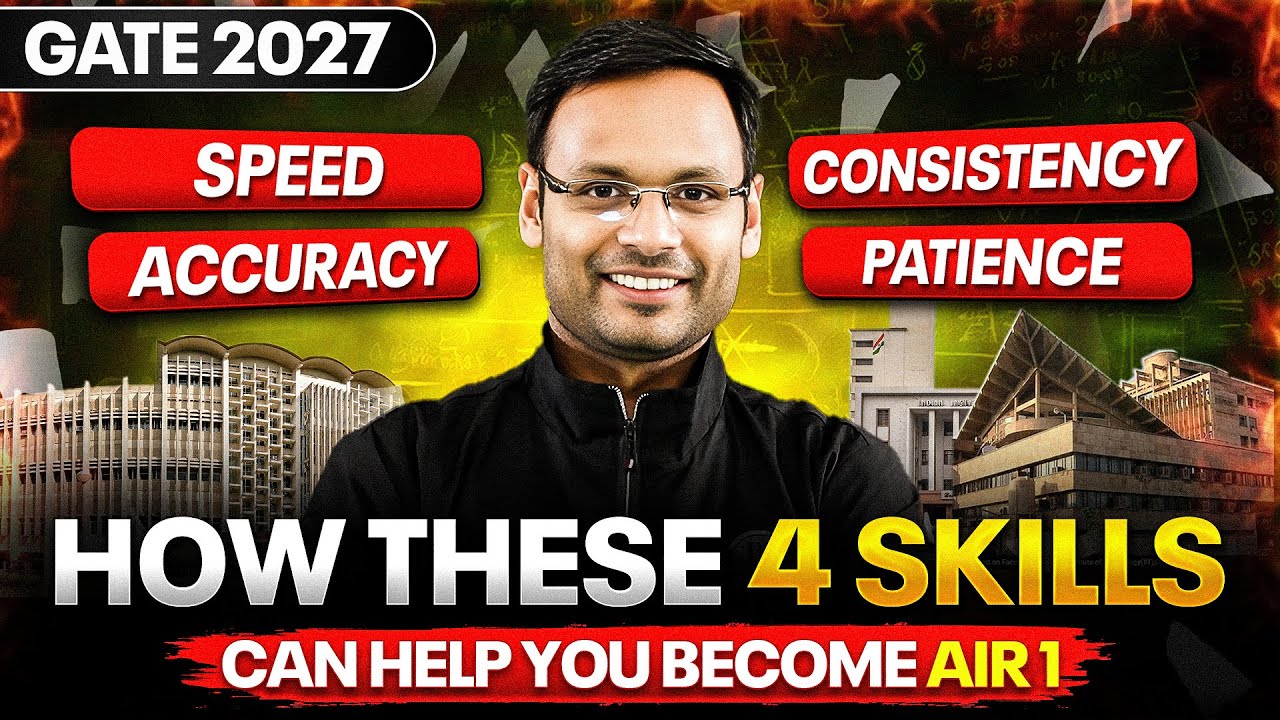 GATE 2027 | Master These 4 Skills to Become AIR 1 &mdash; Speed, Accuracy, Consistency & Patience