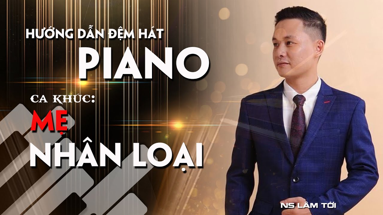 MẸ NHÂN LOẠI | hướng dẫn đệm hát | ns.lâm tới
