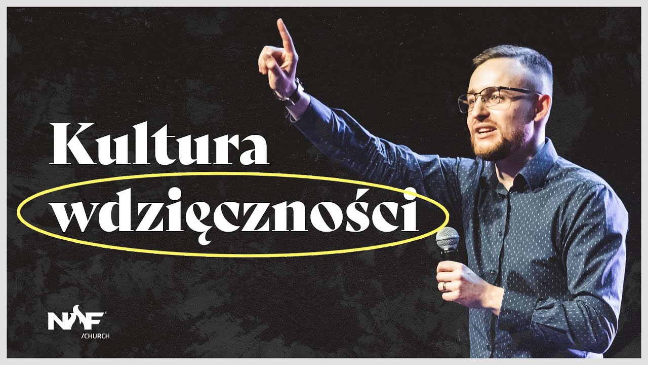 Kultura wdzięczności | PS Jakub Kamiński | NOF Church