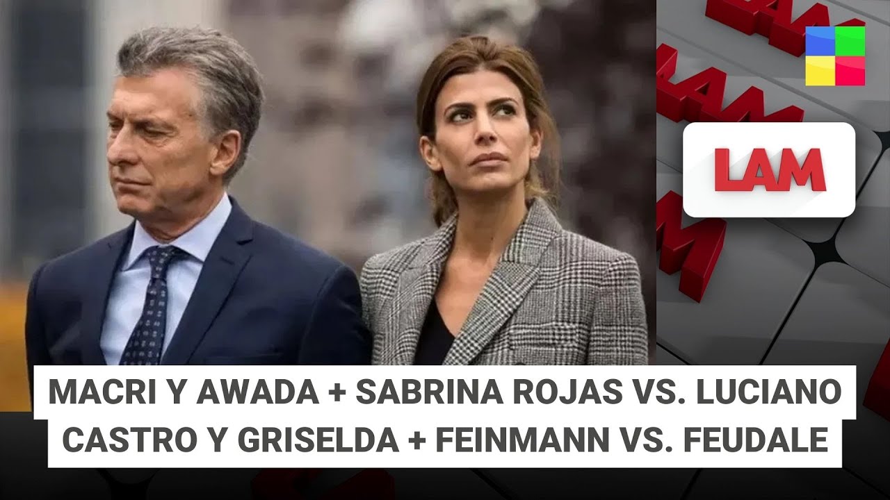 MACRI Y AWADA + SABRINA ROJAS VS. LUCIANO CASTRO Y GRISELDA #LAM | Programa completo (12/01/26)