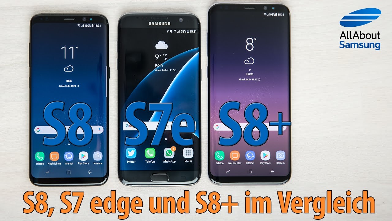 Samsung Galaxy S8 vs Galaxy S8+ vs Galaxy S7 edge im Vergleich deutsch 4k