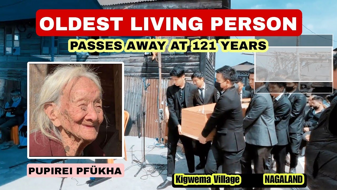 World's Oldest Living person passes away at 121 years old | Pupirei Pfükha | Nagaland, India