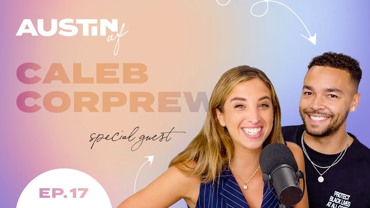 Caleb Corprew -  Love Island, Reality TV, Dating, Public Life | EP 17 | Austin AF
